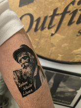 Load image into Gallery viewer, TATTOO "John Muir Lives"