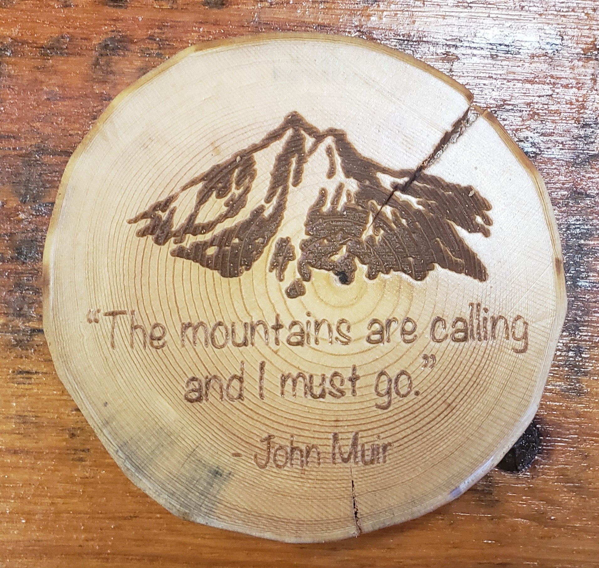Wood Art Coaster  "The Mountains Are Calling" -Muir